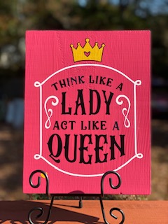 Handcrafted Wooden Plaque, "Think Like A Lady Act Like A Queen"
