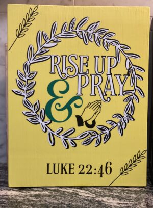 Handcrafted Wood Plaque, Rise Up & Pray